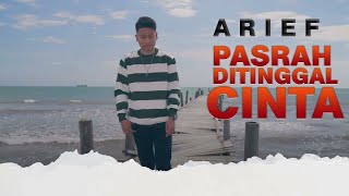 Pasrah ditinggal cinta - Arief - Video lirik un official