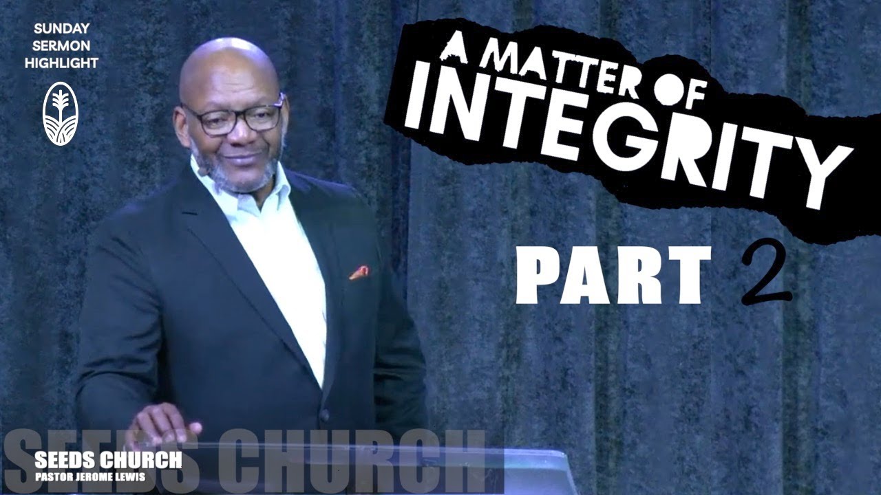 Highlights! A Matter of Integrity - Part 2 || Pastor Jerome Lewis ...