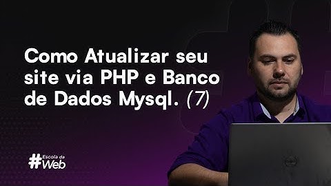 Como Atualizar seu site via PHP e Banco de Dados Mysql. (7)