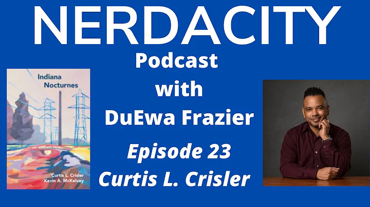 Nerdacity Podcast with DuEwa: Curtis Crisler | Ind...