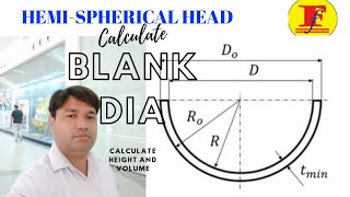 CALCULATION OF BLANK DIA, HEIGHT AND VOLUME OF HEMISPHERICAL HEAD OF PRESSURE VESSEL