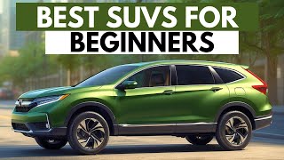 7 Best Beginner SUVs For 2024
