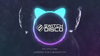 THE 1975 X M83 - SOMEBODY ELSE X MIDNIGHT CITY (SWITCH DISCO EDIT) Resimi