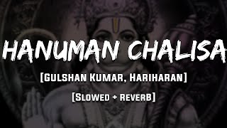 Download Lagu Hanuman Chalisa [Slowed + Reverb] GULSHAN KUMAR I HARIHARAN MP3