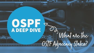 What are OSPF Adjacency States?