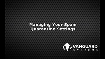 Managing Your Spam Quarantine Settings