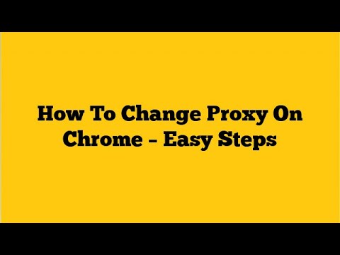 เปลี่ยน ip chrome  New 2022  How To Change Proxy On Chrome – Easy Steps (2021)