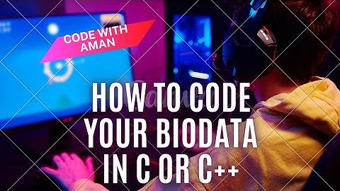 How to code your biodata in C or C++