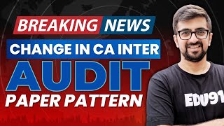 BREAKING NEWS | Change in ICAI Exam Pattern | CA Inter Audit May 2024 | Neeraj Arora