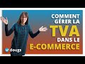 Tva pour les ecommerants et le dropshipping  comment tre en rgle facilement 