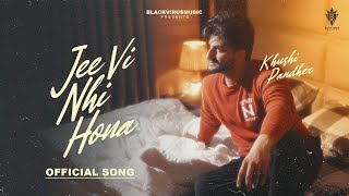 Jee Vi Nahi Hona Khushi Pandher Black Virus New Punjabi Songs 2024