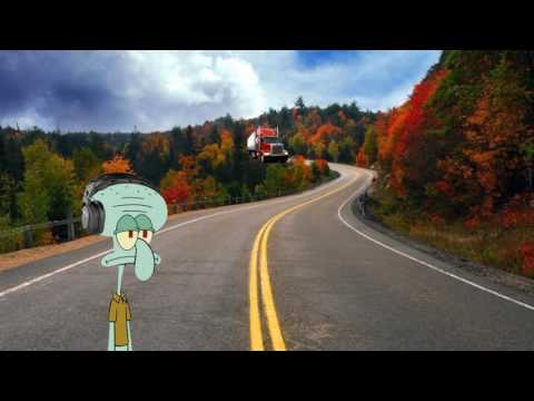 Squidward The Trucks Coming. Oh my god he has headphones on. He can't hear us. Oh my god