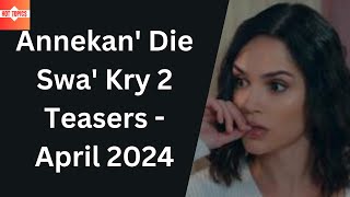 Annekan' Die Swa' Kry 2 Teasers April 2024