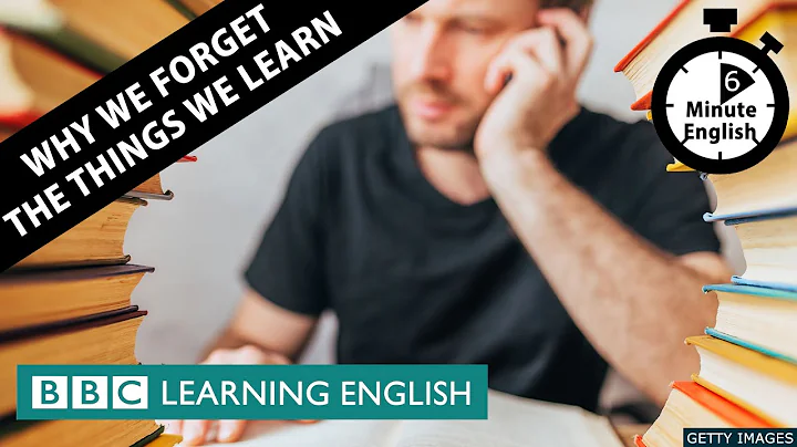 Why we forget the things we learn - 6 Minute English - 天天要闻