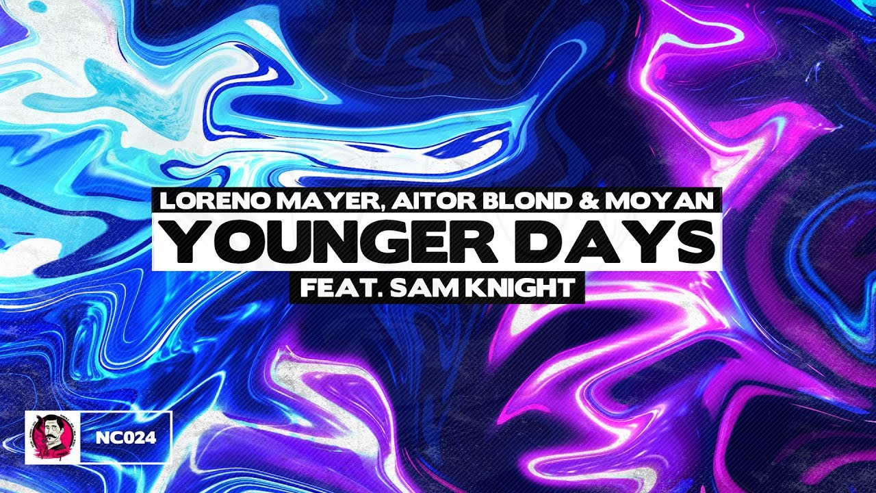 Loreno Mayer, Aitor Blond & Moyan ft. Sam Knight - Younger Days