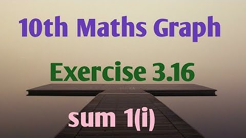 10th maths Graph - Exercise : 3.16 sum 1(i) @JRMaths517