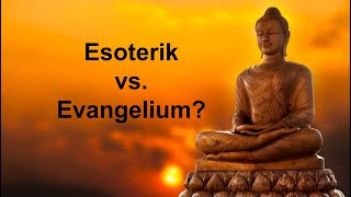 Esoterik vs. Evangelium?