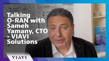 Talking O-RAN with Sameh Yamany, CTO VIAVI Solutions
