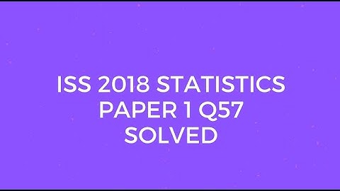Indian Statistical Service (ISS) 2018 Statistics Paper I Q57 Solved (Simpson