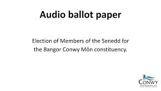 Audio ballot paper – Bangor Conwy Môn - Senedd Cymru election 2026