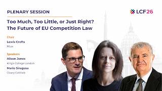 Information LCF26 | Too Much, Too Little, or Just Right The Future of EU Competition Law Update