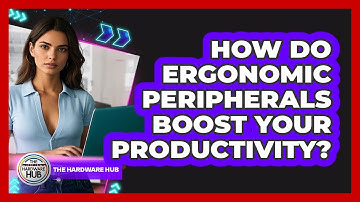 How Do Ergonomic Peripherals Boost Your Productivity? - The Hardware Hub