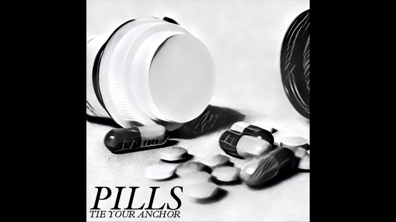 Watch PILLS (Single) - Tie Your Anchor on YouTube Watch PILLS (Single) - Tie Your Anchor on YouTube