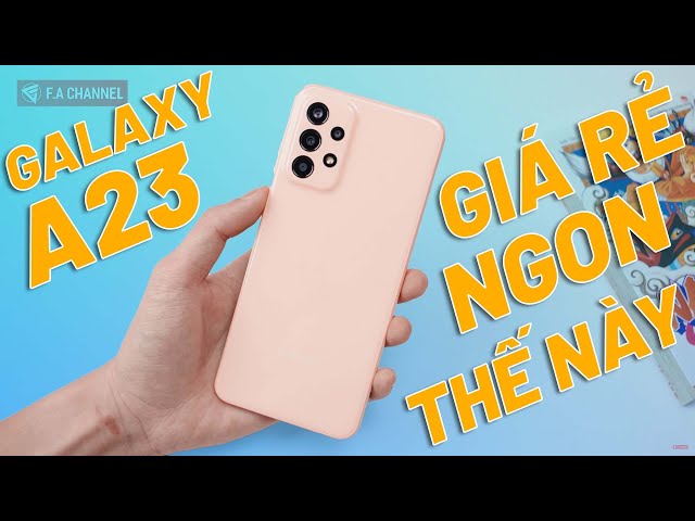 Đánh Giá Galaxy A23 - Rẻ Mà Ngon, Màn FullHD 90Hz, Snap680, Pin Trâu Sạc Nhanh!!