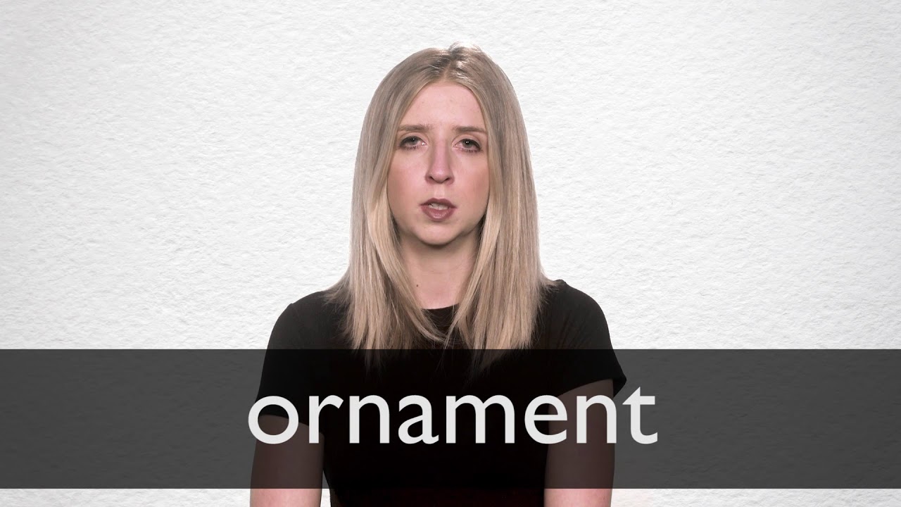 Ornament definition and meaning | Collins English Dictionary