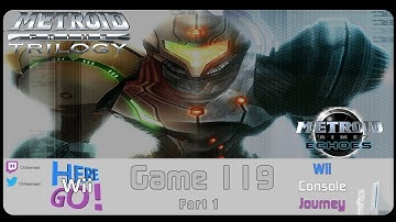 Metroid Prime Trilogy - Prime 2 - Part 1 | Game #119 | Here Wii Go | Wii Console Journey