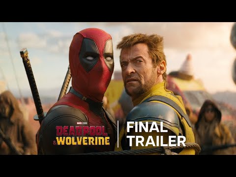 Deadpool & Wolverine ｜ Final Trailer ｜ In Theaters July 26