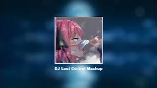DJ Lost Control Mashup Slowed X Reverb