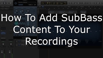 How to Add SubBass Content to your Recordings in Logic Pro X - Using the SubBass Plugin