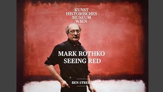 Ben Street  Mark Rothko seeing Red