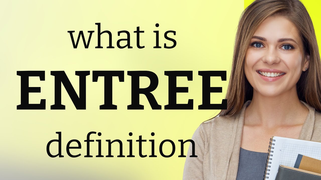 Entree ENTREE Meaning YouTube entree-entree-meaning-youtube