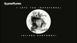 I Love You (Nakupenda) - Juliana Kanyomozi