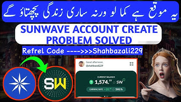 How To Create Sunwave Account 2024|| Sunwave Account Create Problem Solved 2024 #icenetworknewupdate