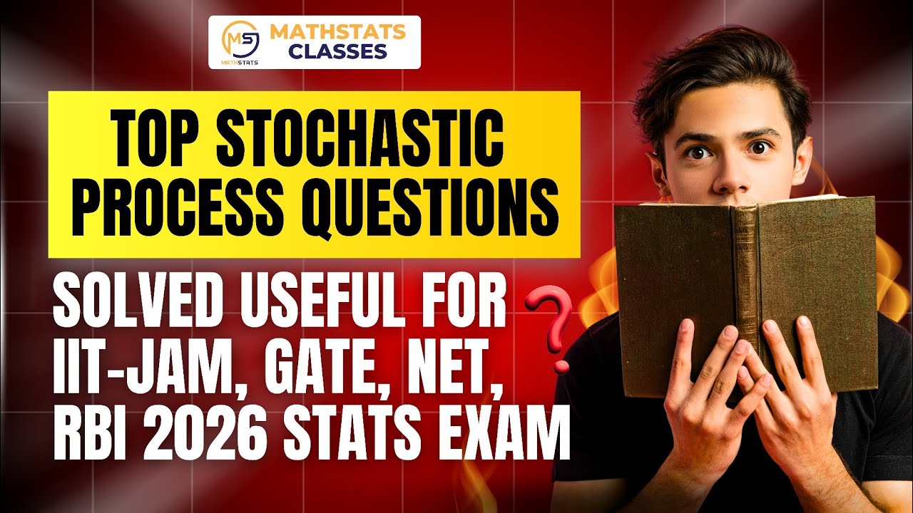 Top Stochastic Process Questions Solved useful for JAM, GATE, NET, RBI 2026 Stats Exam | Mathstats