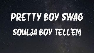 Soulja Boy Tell'em - Pretty Boy Swag (Lyrics)