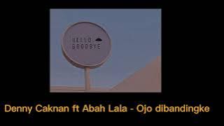 Denny Caknan ft. Abah Lala - Ojo Dibandingke (slowed)