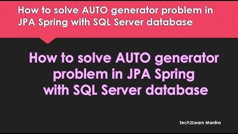 How to solve AUTO generator problem in JPA Spring with SQL Server database