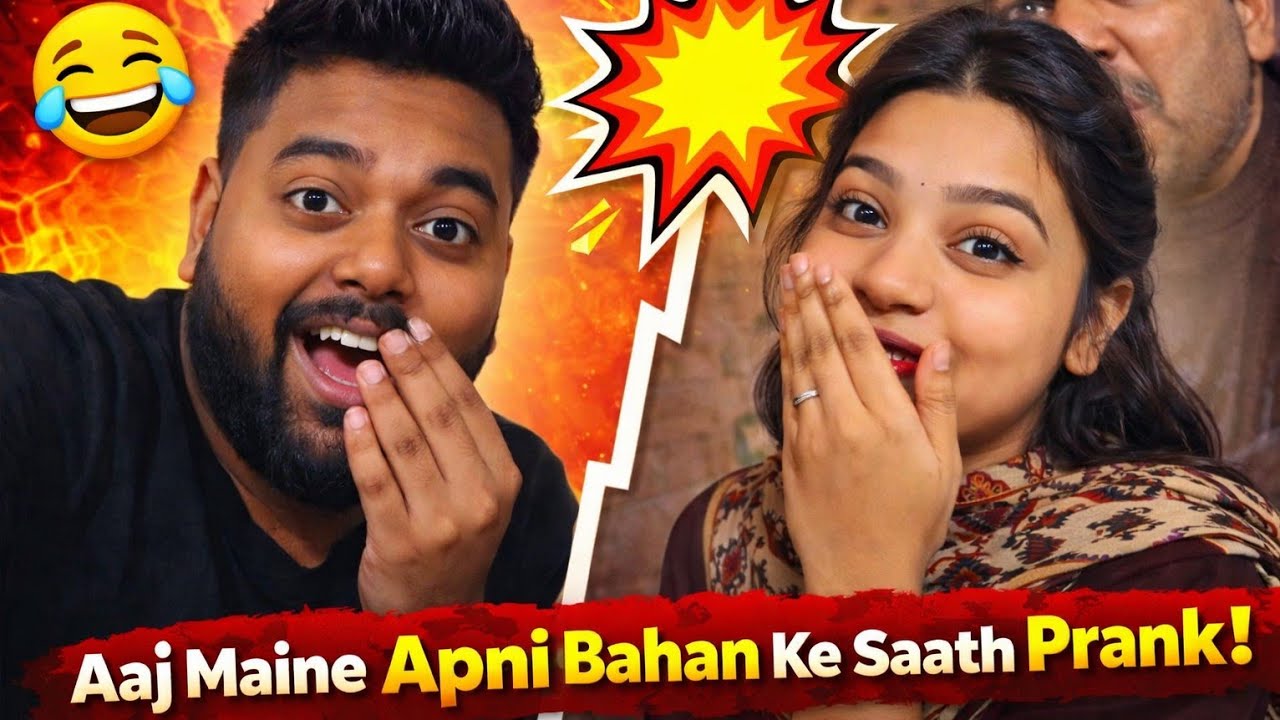 “Behan ke saath prank 😱😂