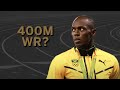 Usain Bolt - The 400m Story