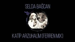 Selda Bağcan  - Katip Arzuhalim (Ferren Remix) Resimi