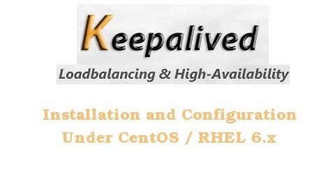 CentOS / RHEL 6.x Keepalived IP Failover Installation and Configuration