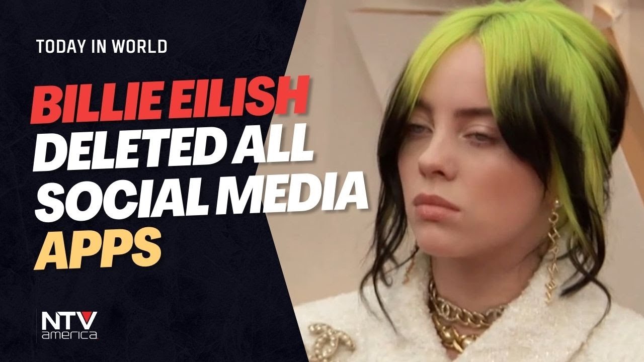 Billie Eilish deleted all social media apps from her phone YouTube
