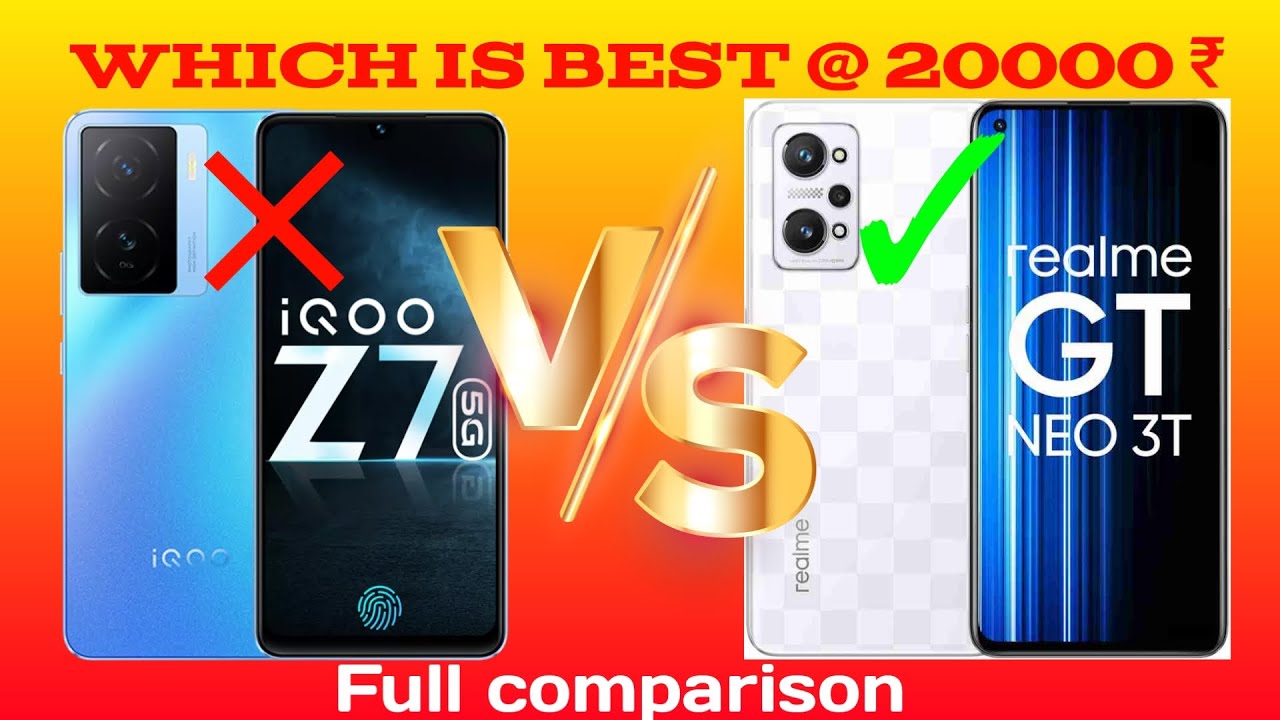 iqoo z7 5g vs realme GT Neo 3t which is best, best phone under 20k
