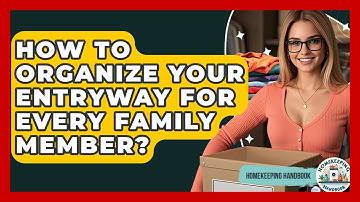 How To Organize Your Entryway For Every Family Member? - Homekeeping Handbook