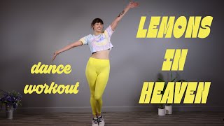 Lemons in Heaven — Dance Workout (full body cardio)