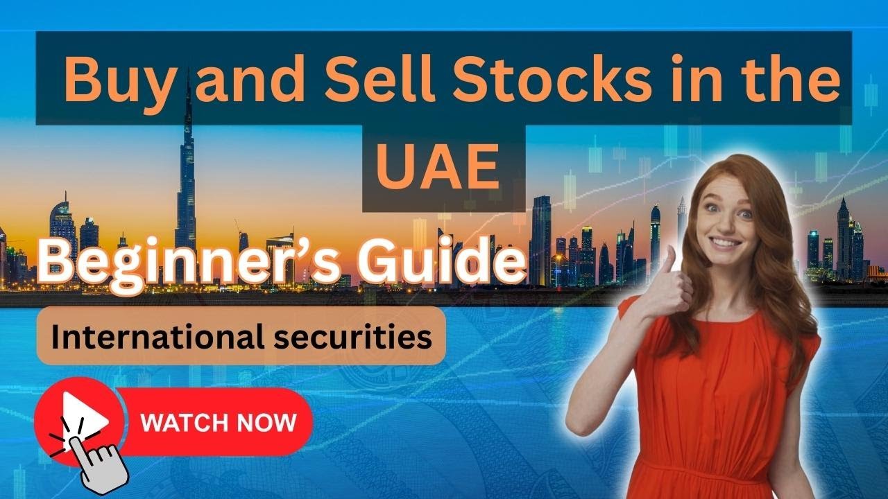 How to Add Funds, Buy and Sell Stocks in the UAE Using International